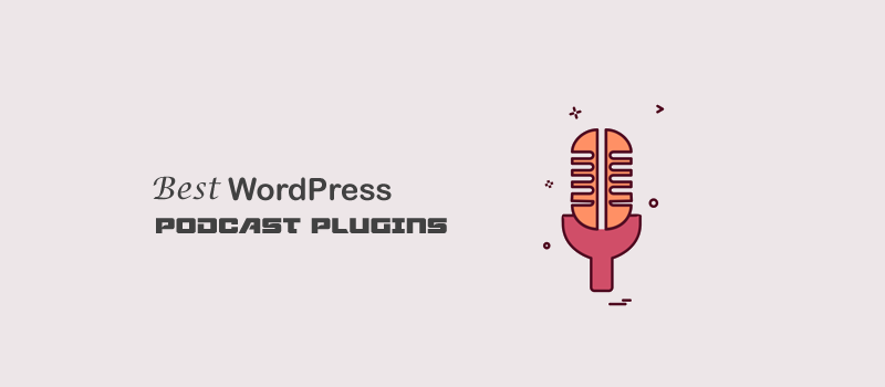 Best WordPress Podcast Plugins